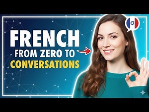Learn French from Zero - French Absolute Beginners Guide - ALL the Basics You Need