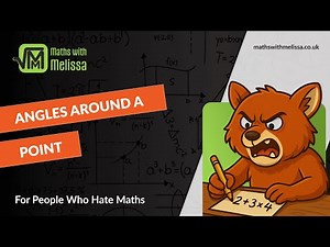 Angles Around A Point "For People Who HATE Maths"