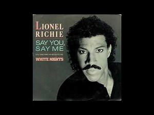 Lionel Richie - Say You, Say Me (1986)
