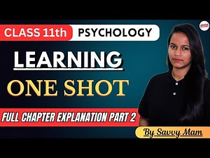 Learning One Shot Part 2 | Class 11 Psychology Chapter 5 Full Chapter Explanation | by Savvy Mam