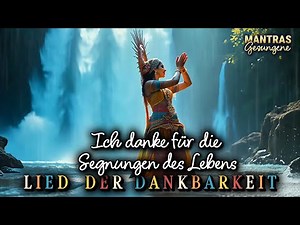 🎧✨ GESANG DER DANKBARKEIT: ICH DANKE FÜR DIE SEGNUNGEN DES LEBENS🌿HYMNUS DES VERDIENSTES