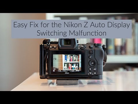 Fixing the Auto Display Switching Malfunction on Nikon Z
