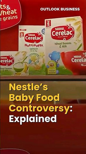 Nestle’s Baby Food Controversy: Explained