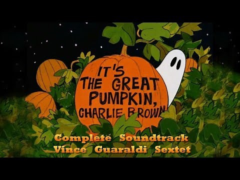 It's The Great Pumpkin, Charlie Brown [Complete Soundtrack] - Vince Guaraldi Sextet