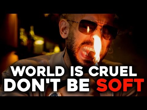 WORLD IS CRUEL , DON'T BE SOFT - andrew tate motivation