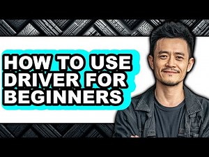 How to Use Driver for Beginners (full Guide)