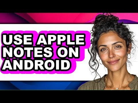 How to Use Apple Notes on Android (updated)