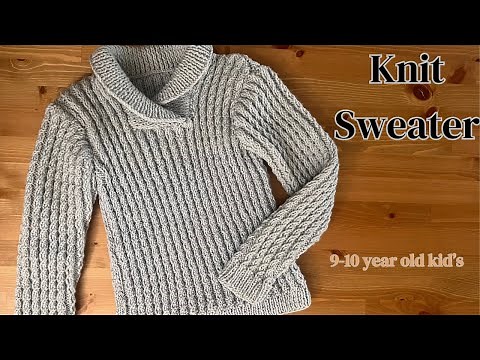 How To Knit A Sweater for 9 to 10 year old