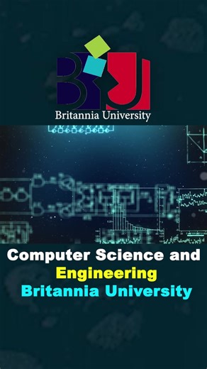 Computer Science and Engineering, Britannia University | Britannia University, Cumilla