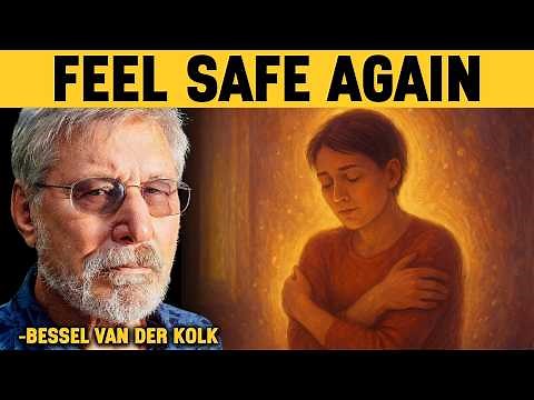 5 Simple Somatic Practices to INSTANTLY Feel Safe in Your Body Again - Bessel van der Kolk Therapy