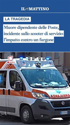 Muore dipendente delle Poste, incidente sullo scooter di servizio: l'impatto contro un furgone