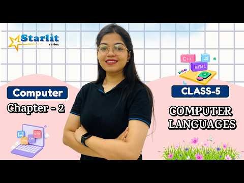 STARLIT | COMPUTER-5 | CH-2 : COMPUTER LANGUAGES