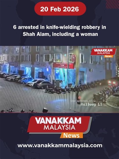 6 arrested in knife-wielding robbery in Shah Alam, including a woman #latest #vanakkammalaysia #6arrested #knifewielding #robbery #ShahAlam #including #woman #trendingnewsmalaysia​ #malaysiatamilnews​ #fyp​ #vmnews​ #foryoupage