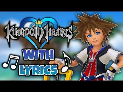 ♫ If Kingdom Hearts Songs Had Lyrics ♫
