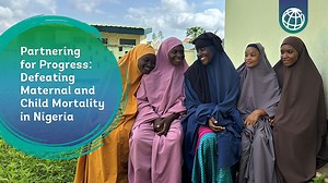 Partnering for progress: Defeating maternal and child mortality in Nigeria