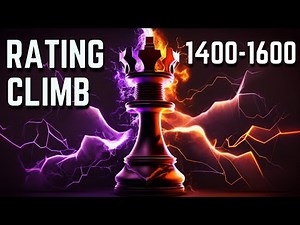 Chess Rating Climb - 1400-1600 Rating Range - How To Win At Chess-Chess Strategy And Thought Process