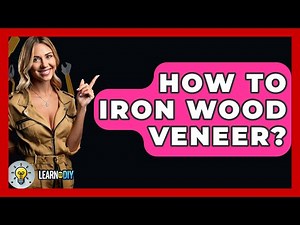 How To Iron Wood Veneer? - LearnToDIY360.com