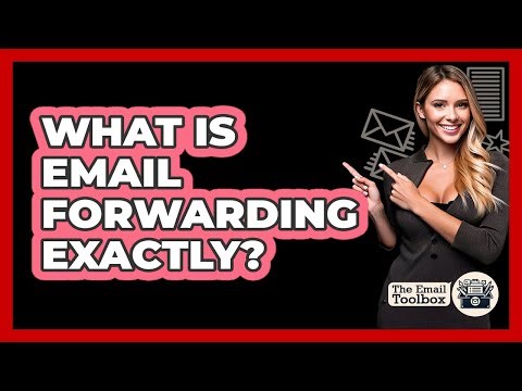 What Is Email Forwarding Exactly?