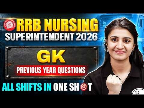 RRB Nursing Superintendent 2026 Complete General Knowledge PYQs | All Shifts in ONE SHOT!