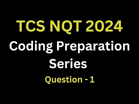 TCS NQT 2024 Preparation | Coding Question Discussion | TCS NQT Coding Preparation | Ques - 1