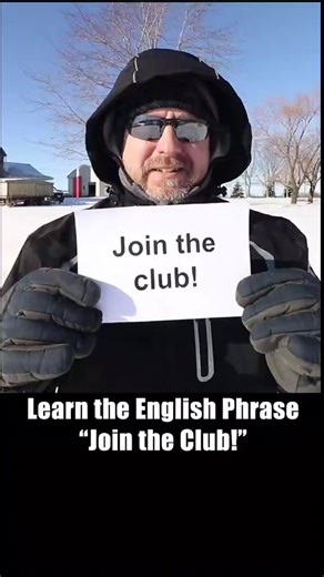 Learn the English Phrase 'Join the Club!'
