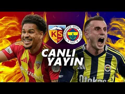🔴 KAYSERİSPOR - FENERBAHÇE // Canlı Yayın