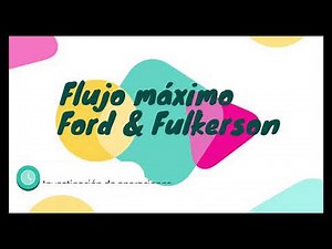 Ejemplo 1. Encuentra el flujo máximo usando Ford & Fulkerson