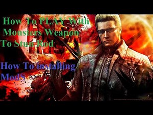 How To Use Mod Boss And Enemy For Player With Weapon And How To installing Mod For Resident Evil 5