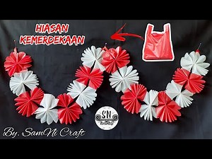 Hiasan Kemerdekaan | Hiasan 17 Agustus dari Plastik Kresek