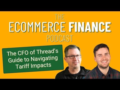 E16: The CFO of Thread’s Guide to Navigating Tariff Impacts