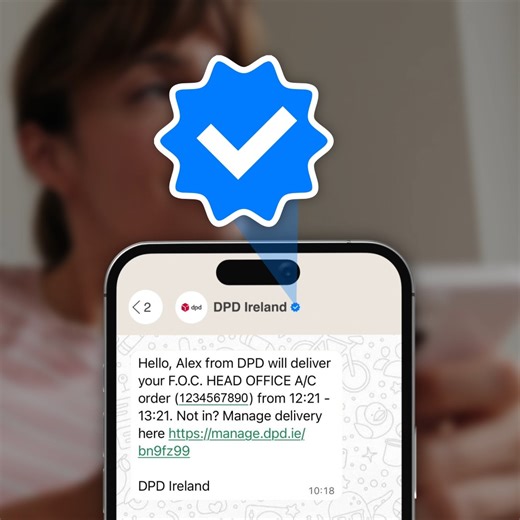 DPD Ireland | The blue tick confirms our WhatsApp messages are authentic and secure. It’s a sign that our WhatsApp messages are verified and trustworthy,... | Instagram