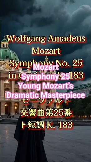 #14 🌪 Mozart – Symphony 25 | Young Mozart’s Dramatic Masterpiece