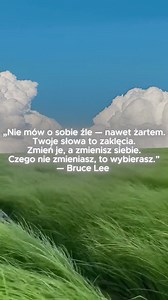 20K views · 215 reactions | „Nie mów o sobie źle, nawet żartobliwie.... Twoje ciało nie widzi różnicy.... Słowa są energią i rzucają zaklęcia.... Zmień sposób, w jaki mówisz o sobie, a możesz zmienić swoje życie.... Czego nie zmieniasz, wybierasz”.... -Bruce Lee | Emilia Agata Ludwiczak | Facebook
