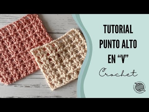 Tutorial Punto Alto en “V” Crochet