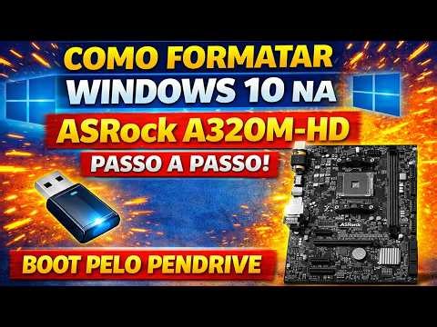 COMO FORMATAR WINDOWS 10 NA PLACA MÃE ASROCK A320M-HD (PASSO A PASSO)