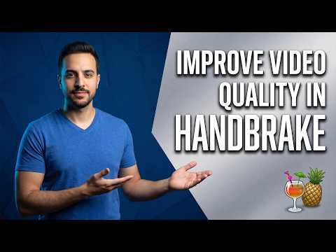 How To Improve Video Quality In HandBrake (Easy Guide)