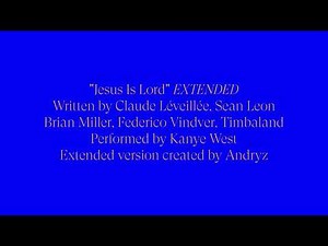 Kanye West - Jesus Is Lord EXTENDED