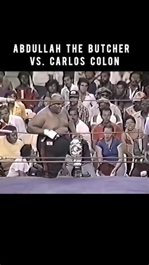 Abdullah the Butcher vs Carlos Colon
