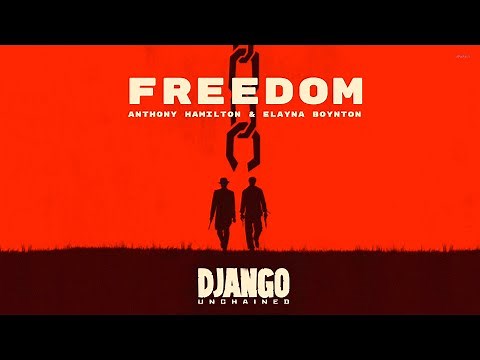 "Freedom" Anthony Hamilton & Elayna Boynton Correct Lyrics (from "Django Unchained")