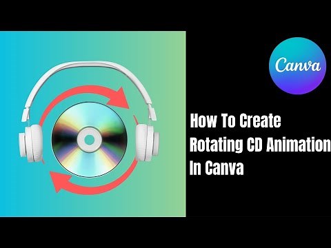 How To Create Rotating CD Animation In Canva
