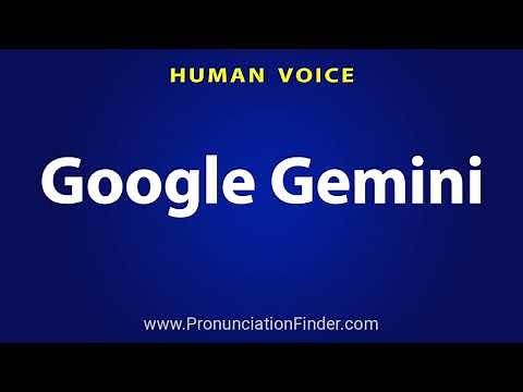 How To Pronounce Google Gemini