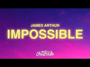 James Arthur - Impossible (Lyrics)