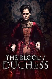 Watch The Bloody Duchess Season 1 Episode 1 - The Execution