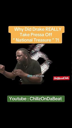 Why Did Drake REMOVE Pressa’s Verse From “National Treasure”?