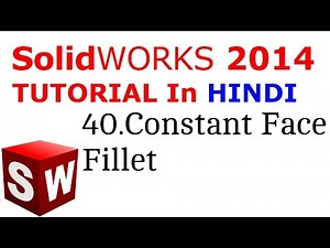 SolidWorks Tutorial in Hindi 40.Constant Face Fillet