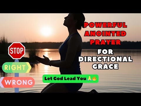 Powerful Anointed Prayer for Directional Grace - FIND YOUR PATH!