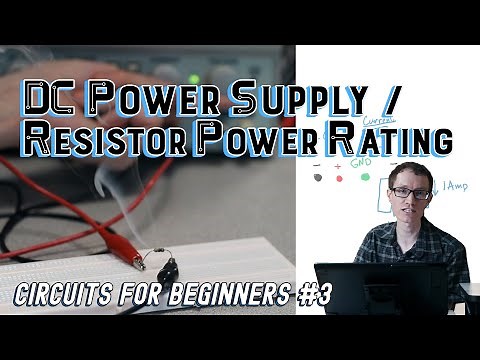 DC Power Supply/Resistor Power Rating (Circuits For Beginners #3)