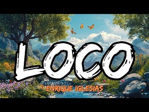 Enrique Iglesias - Loco (Lyrics/ Letra)