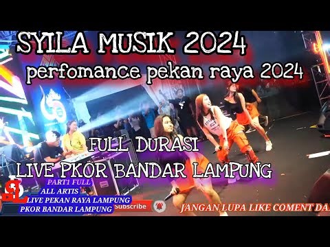 SYILA MUSIK LIVE PEKAN RAYA SPESIAL RIQUESTS FULL DURASI LIVE PKOR BANDAR LAMPUNG 2024