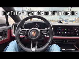 How To Fix “Key Not Detected” In Porsche (Cayenne, Macan, Panamera, 911, 718, Boxster, Cayman)
